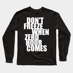 Don't Freeze (white) Long Sleeve T-Shirt